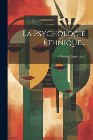 Книга La Psychologie Ethnique... Charles Letourneau