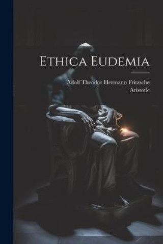 Knjiga Ethica Eudemia Adolf Theodor Hermann Fritzsche
