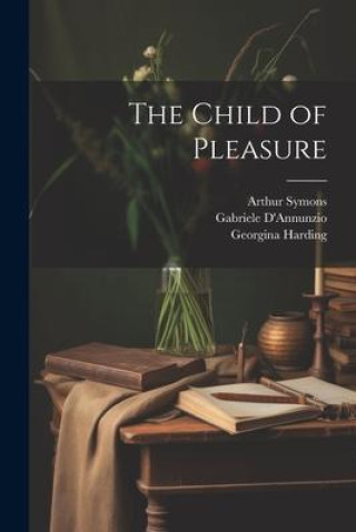 Kniha The Child of Pleasure Gabriele D'Annunzio