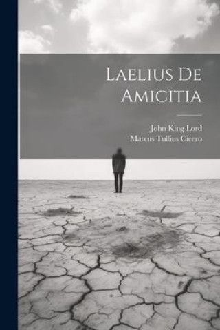 Livre Laelius De Amicitia John King Lord