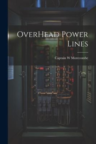 Knjiga OverHead Power Lines Captain W Morecombe