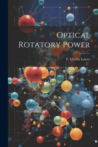 Knjiga Optical Rotatory Power T Martin Lowry