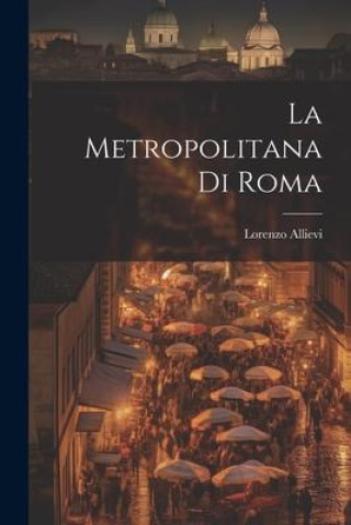 Knjiga La Metropolitana Di Roma 