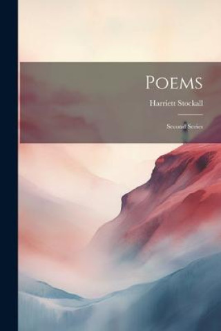 Knjiga Poems: Second Series Harriett Stockall