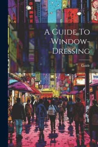 Knjiga A Guide To Window-dressing Guide