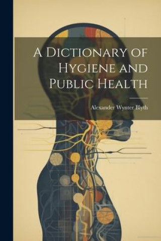 Βιβλίο A Dictionary of Hygiene and Public Health 