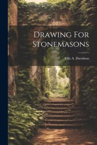 Livro Drawing For Stonemasons Ellis A. Davidson