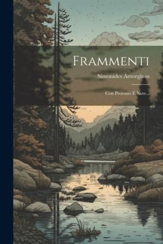 Knjiga Frammenti: Con Proemio E Note... Simonides Amorginus