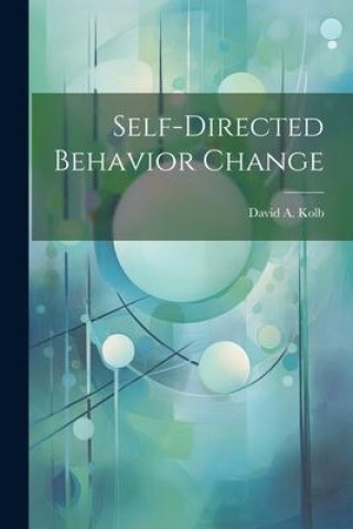 Book Self-directed Behavior Change David A. Kolb
