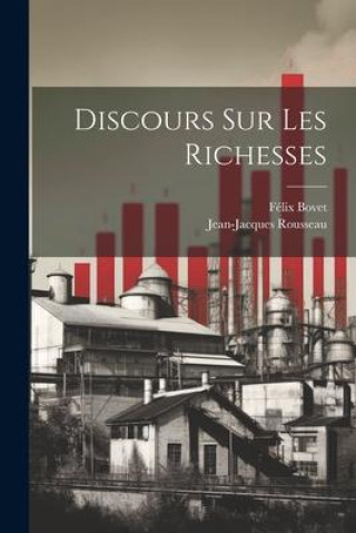 Knjiga Discours Sur Les Richesses Félix Bovet