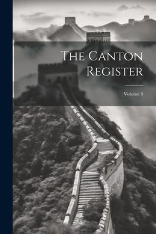 Knjiga The Canton Register; Volume 8 Anonymous