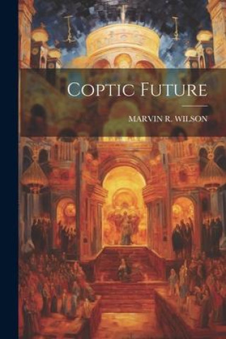 Knjiga Coptic Future MARVIN R. WILSON