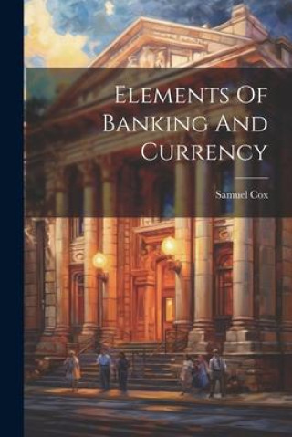 Buch Elements Of Banking And Currency 