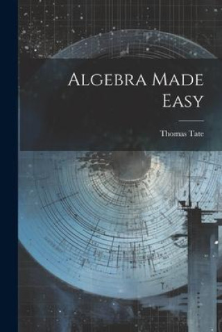 Knjiga Algebra Made Easy Thomas Tate
