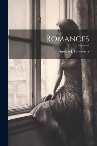 Knjiga Romances Aquíleo J. Echeverría