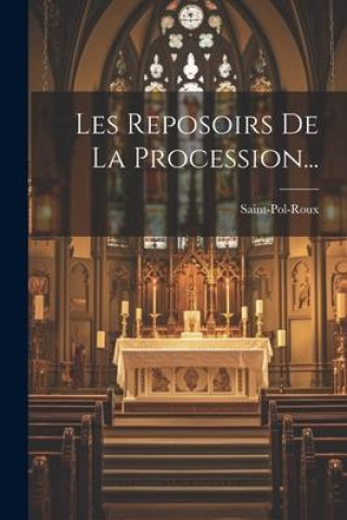 Book Les Reposoirs De La Procession... Saint-Pol-Roux