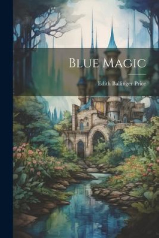 Knjiga Blue Magic Edith Ballinger Price