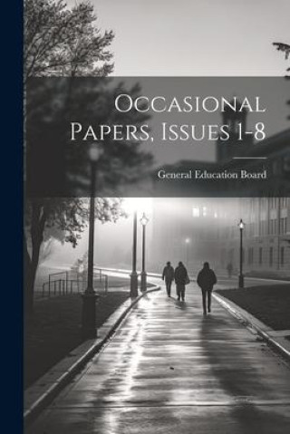 Knjiga Occasional Papers, Issues 1-8 N.... General Education Board (New York