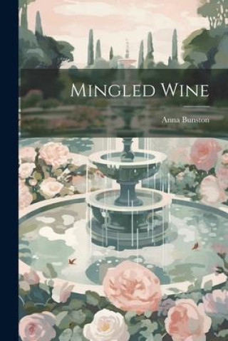 Knjiga Mingled Wine Anna Bunston