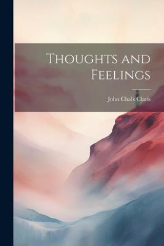 Knjiga Thoughts and Feelings John Chalk Claris