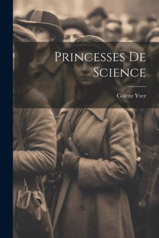 Knjiga Princesses de Science Colette Yver