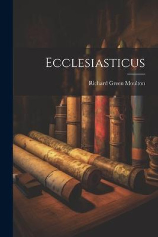 Knjiga Ecclesiasticus Richard Green Moulton