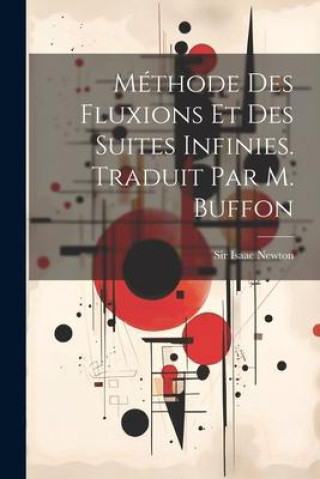 Libro Méthode Des Fluxions Et Des Suites Infinies. Traduit Par M. Buffon Sir Isaac Newton