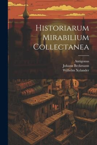 Knjiga Historiarum Mirabilium Collectanea Wilhelm Xylander