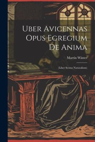 Knjiga Uber Avicennas Opus Egregium De Anima: (liber Sextus Naturalium) Winter Martin 1862-
