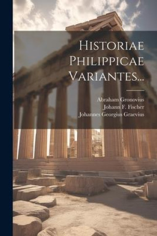 Carte Historiae Philippicae Variantes... Abraham Gronovius