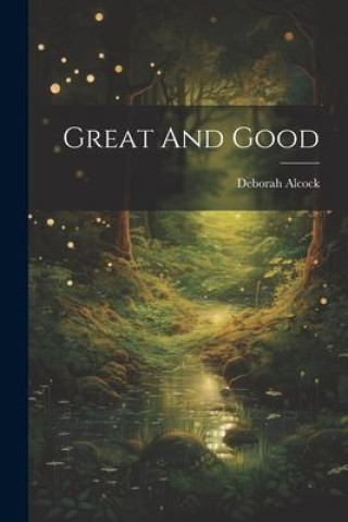 Buch Great And Good Deborah Alcock