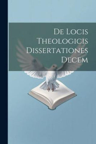 Knjiga De Locis Theologicis Dissertationes Decem Anonymous