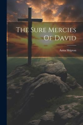 Knjiga The Sure Mercies Of David Anna Shipton