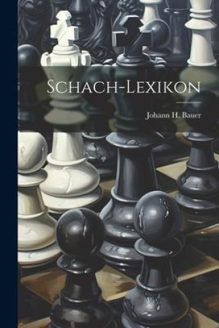 Knjiga Schach-lexikon Johann H. Bauer