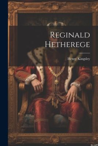 Knjiga Reginald Hetherege Henry Kingsley