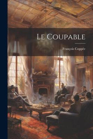 Knjiga Le Coupable François Coppée