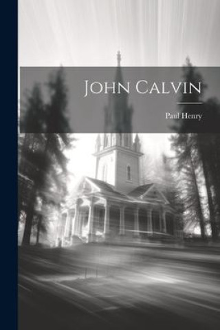 Knjiga John Calvin Paul Henry