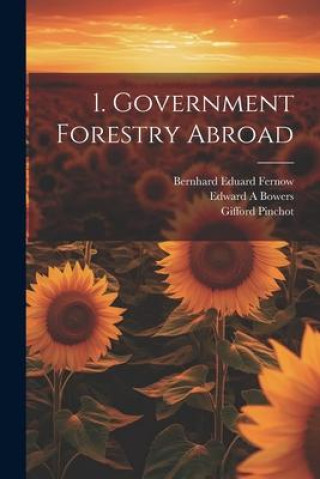 Carte 1. Government Forestry Abroad Gifford Pinchot