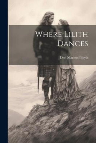 Book Where Lilith Dances Darl Macleod Boyle