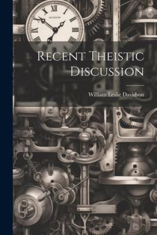 Buch Recent Theistic Discussion [microform] William Leslie Davidson