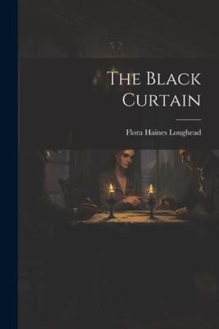 Livro The Black Curtain Flora Haines Loughead