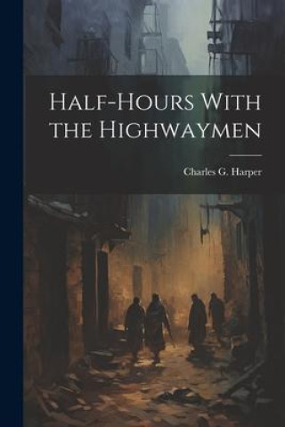 Livre Half-Hours With the Highwaymen 