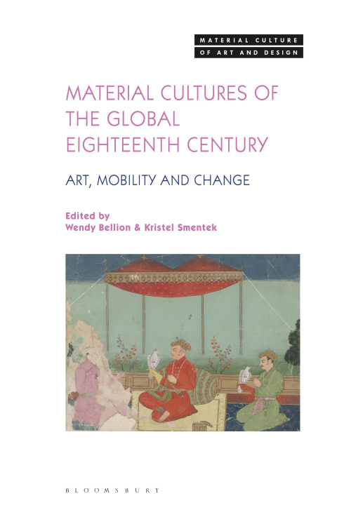 Könyv Material Cultures of the Global Eighteenth Century: Art, Mobility, and Change Michael Yonan