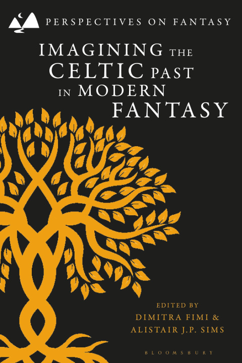 Kniha Imagining the Celtic Past in Modern Fantasy Alistair J. P. Sims