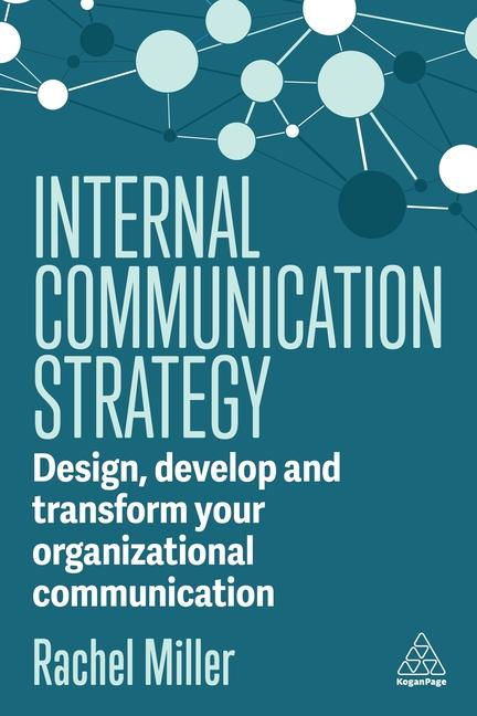 Książka Internal Communication Strategy: Design, Develop and Transform Your Organizational Communication 