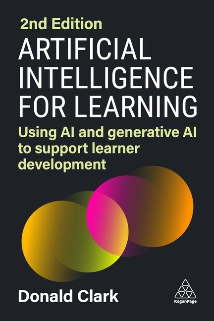 Kniha Artificial Intelligence for Learning: Using AI and Generative AI to Support Learner Development Donald Clark
