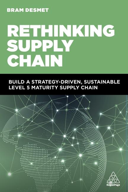 Kniha Rethinking Supply Chain: Build a Strategy-Driven, Sustainable Level 5 Maturity Supply Chain 