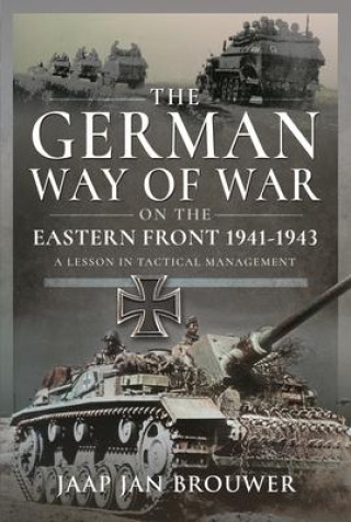 Könyv The German Way of War on the Eastern Front, 1941-1943: A Lesson in Tactical Management 