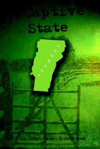 Knjiga A Captive State Patricia Letourneau Henderson