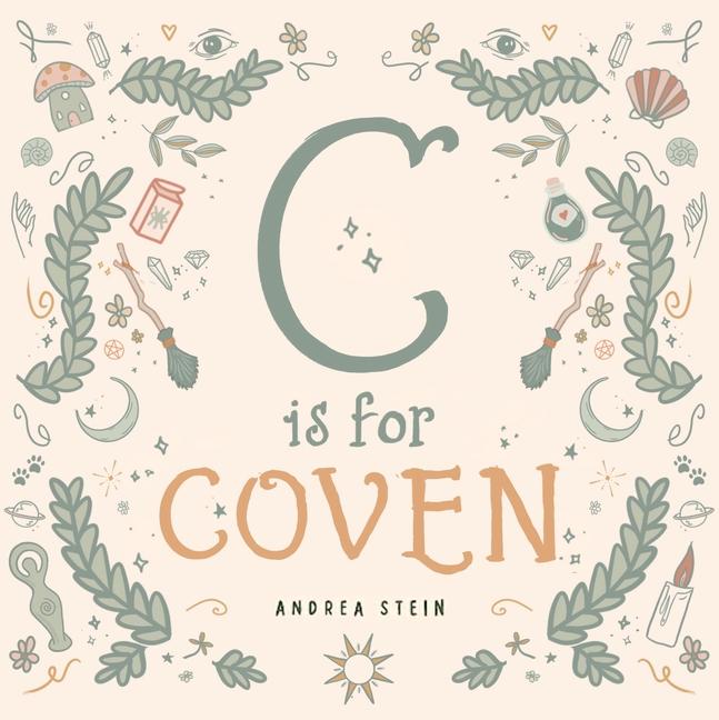 Book C Is for Coven: A Witchcraft Alphabet Book 